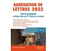 Agrégation de Lettres 2023 Tout le programme du Moyen Age au XXe siècle en un volume. - Jean-Michel Gouvard - Ellipses - broché - Manuel