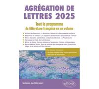 Agrégation de Lettres 2025. Tout le programme de littérature française en un volume