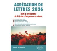Agrégation de Lettres 2026. Tout le programme de Littérature française en un volume Chrétien de Troyes, Cligès ; François Rabelais, Pantagruel ; Antoinette Deshoulières, Poésies ; Alain-René Lesage, T