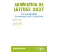 Agrégation de Lettres 2027. Tout le programme de Littérature française en un volume: 2027