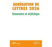 Grammaire et stylistique. Agrégation de Lettres 2026: 2026