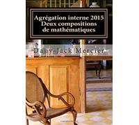 Agrégation interne 2015 - Deux compositions de mathématiques