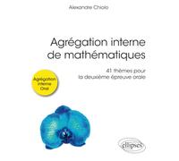 Agrégation interne de mathématiques: 41 thèmes pour la deuxième épreuve orale