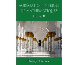 AGRÉGATION INTERNE DE MATHÉMATIQUES: Analyse II