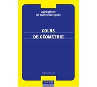 Agrégation interne de mathématiques - Cours de géométrie - Avec exercices corrigés Cours de géometrie avec exercices corrigés Edition 2001 - Patrice Tauvel - Dunod - broché - Scolaire / Universitaire