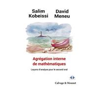 Agrégation interne de mathématiques Leçons d'analyse pour le second oral - Salim Kobeissi - Calvage et Mounet - broché - Scolaire / Universitaire