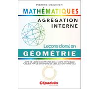 Agrégation interne de mathématiques. Leçons d'oral en Géométrie - Pierre Meunier - Cepadues - broché - Manuel