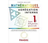 Agrégation interne de mathématiques (tome 1). Leçons de la première épreuve orale