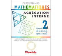 Agrégation interne de mathématiques (tome 2) Leçons de la seconde épreuve orale - Pierre Meunier - Cepadues - broché - Manuel