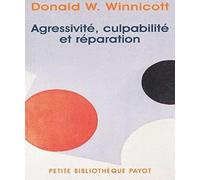 Agressivité, culpabilité et réparation