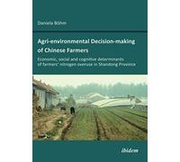 Agri-Environmental Decision-Making Of Chinese Farmers. Economic, Social And Cognitive Determinants Of Farmers' Nitrogen Overuse In Shandong Province