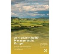 Agri-environmental Management in Europe: Sustainable Challenges and Solutions - From Policy Interventions to Practical Farm Management - [Version Originale] Inconnu (Auteur)