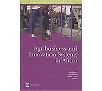 Agribusiness and Innovation Systems in Africa, Agriculture and Rural Development Series Kurt Larsen (Auteur)
