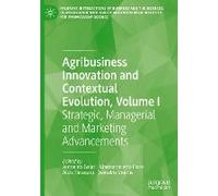 Agribusiness Innovation And Contextual Evolution, Volume I