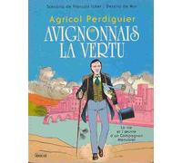 Agricol Perdiguier Dit Avignonnais La Vertu