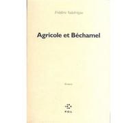 Agricole et Béchamel Frédéric Valabrègue (Auteur)