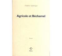 Agricole et Béchamel - Frédéric Valabrègue - P.o.l. - broché - Livre