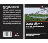 Agricoltura 3E con la camelina: acqua, energia, speranza nelle zone aride