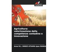 Agricoltura: valorizzazione delle competenze contadine e innovazione