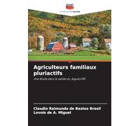 Agriculteurs familiaux pluriactifs: Une étude dans la vallée du Jaguari/RS