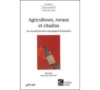 Agriculteurs, Ruraux Et Citadins - Les Mutations Des Campagnes Francaises