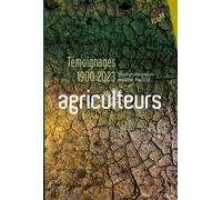 Agriculteurs Témoignages 1900-2023 - Hélène Parisot - Du Mauconduit - broché - Témoignage