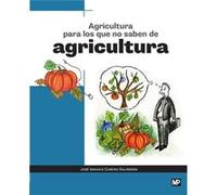 Agricultura Para Los Que No Saben De Agricultura [Livre en VO] Cubero Salmerón, José Ignacio (Auteur)