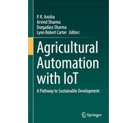 Agricultural Automation with IoT: A Pathway to Sustainable Development