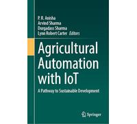 Agricultural Automation with IoT: A Pathway to Sustainable Development