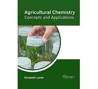 Agricultural Chemistry: Concepts And Applications