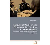 Agricultural Development Communication Practices In Central Ethiopia