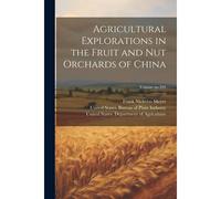Agricultural Explorations In The Fruit And Nut Orchards Of China; Volume No.204