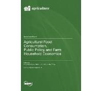 Agricultural Food Consumption, Public Policy, And Farm Household Economics