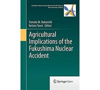 Agricultural Implications Of The Fukushima Nuclear Accident