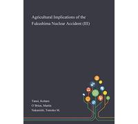 Agricultural Implications Of The Fukushima Nuclear Accident (Iii)