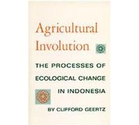Agricultural Involution Clifford Geertz (Auteur)