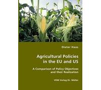 Agricultural Policies In The Eu And Us: A Comparison Of Policy Objectives And Their Realization