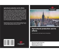 Agricultural production and its effects: On the economic and health state of households