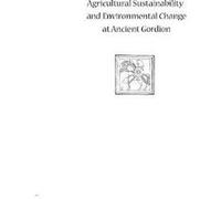 Agricultural Sustainability and Environmental Change at Ancient Gordion G