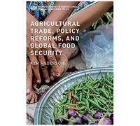Agricultural Trade, Policy Reforms, And Global Food Security
