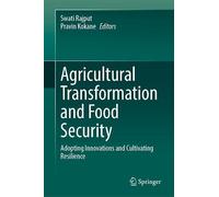 Agricultural Transformation and Food Security: Adopting Innovations and Cultivating Resilience