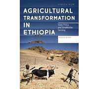 Agricultural Transformation In Ethiopia: State Policy And Smallholder Farming