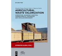 Agricultural Waste Valorization: Composting, Anaerobic Digestion, Thermochemical Conversion and Circular Bioeconomy