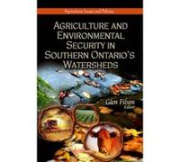 Agriculture and Environmental Security in Southern Ontario's Watersheds - [Version Originale] Glen Filson (Auteur)