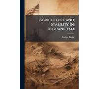 Agriculture and Stability in Afghanistan