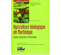 Agriculture biologique en Martinique Organic agriculture in Martinique. Bilingue français/anglais. Avec cd-rom. - Martine François - Ird Eds - Livre CD-ROM - Etude CD