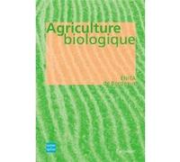 Agriculture biologique : éthique, pratique et résultat Bruno Hächler (Auteur), Bernard Le Clech (Auteur), Enita Bordeaux (Auteur)