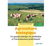 Agriculture biologique : Les grands principes de production et l'environnement professionnel - Amand - Educagri - broché - Scolaire / Universitaire