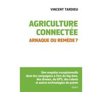 Agriculture connectée. Arnaque ou remède ? - Vincent Tardieu - Belin - broché - Essai