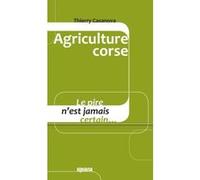 Agriculture corse : Le pire n'est jamais certain… T Casanova (Auteur)
